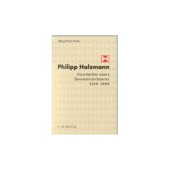 Philipp Holzmann. Geschichte eines Bauunternehmens 1849-1999