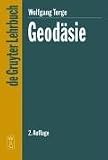Geodäsie (Gruyter - de Gruyter Lehrbücher)