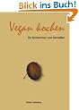 Vegan kochen f�r Schlemmer und Genie�er