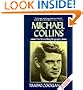 Michael Collins A Biography