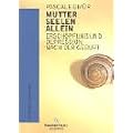 MutterSeelenAllein: Ersch�pfung und Depression nach der Geburt