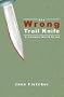 The Wrong Trail Knife