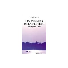 Les chemins de la ferveur : Voyage en Inde