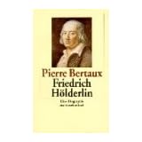 Friedrich H�lderlin. Eine Biographievon "Pierre Bertaux"