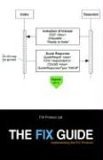 The Fix Guide: Implementing the FIX Protocol