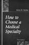 How to Choose a Medical Specialty, 3e