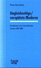 Ungleichzeitige / versp&auml;tete Moderne - Primus-Heinz Kucher