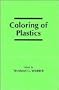 Coloring of Plastics (Society of Plastics Engineers Monographs)