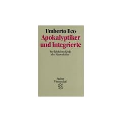Apokalyptiker und Integrierte. Zur kritischen Kritik der Massenkultur