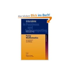 Fuzzy Mathematics. An Introduction for Engineers and Scientists (Studies in Fuzziness and Soft Computing Vol. 20)