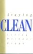 Staying Clean: Living Without Drugs