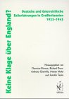 Keine Klage über England? : Deutsche und österreichische Exilerfahrungen in Großbritannien 1933-1945