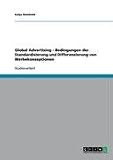 Global Advertising - Bedingungen der Standardisierung und Differenzierung von Werbekonzeptionen (German Edition)