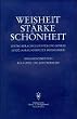Weisheit, St�rke, Sch�nheit. Deutschsprachige Dichter und Denker des 20. Jahrhunderts zur Freimaurerei