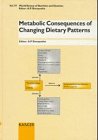 Metabolic Consequences of Changing Dietary Patterns (World Review of Nutrition and Dietetics) (v. 79)