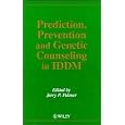 Prediction, Prevention and Genetic Counseling in Iddm (Practical Diabetes)