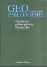 Geophilosophie. Neitzsches philosophische Geographie