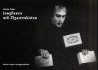 Jonglieren mit Zigarrenkisten - Martin Dahm