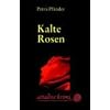 Kalte Rosen.