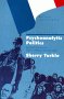 Psychoanalytic Politics: Jacques Lacan and Freud's French Revolution