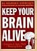 How to Keep Your Brain Alive