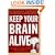 How to Keep Your Brain Alive