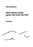 Nach deinen Augen gehen die Uhren der Welt. Gedichte I - Nizar Qabbani