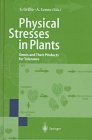 Physical Stresses in Plants: Genes and Their Products for Tolerance (Medical Intelligence Unit)