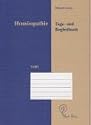 Homöopathie. Tage- und Begleitbuch: Eine Dokumentationsanleitung und -hilfe homöopathisch wichtiger Informationen bezüglich Lebens- und Therapieverlaufs