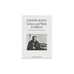 Joseph Roth. Leben und Werk in Bildern. Einmalige Sonderausgabe