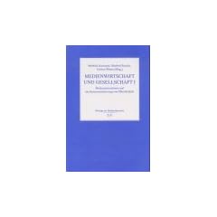 Medienwirtschaft und Gesellschaft, Bd.1, Medienunternehmen und die Kommerzialisierung von �ffentlichkeit