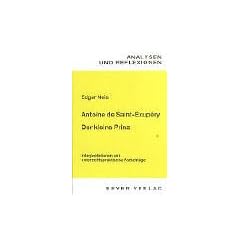 Analysen und Reflexionen, Bd.56, Antoine de Saint-Exupery 'Der kleine Prinz': Interpretation und Vorschlag zur Unterrichtsarbeit