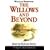 The Willows and Beyond