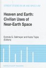 Heaven and Earth:Vol. 16, USAS:Civilian Uses of Near-Earth Space (Utrecht Studies in Air and Space Law)