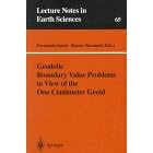 Geodetic Boundary Value Problems in View of the One Centimeter Geoid (Lecture Notes in Earth Sciences)