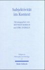 Subjektivität im Kontext. Erkundungen im Gespräch mit Dieter Henrich