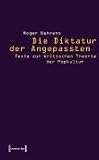 Die Diktatur der Angepassten - Roger Behrens