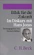 Ethik f�r die Zukunft. Im Diskurs mit Hans Jonas