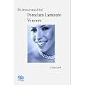 The Science and Art of Porcelain Laminate Veneers