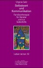 Selbstwert und Kommunikation. Familientherapie f�r Berater und zur Selbsthilfe