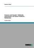 Produkt-Bild: Konsens und Gewalt - Politische Instrumente von Kaiser Friedrich I. Barbarossa