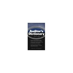 Auditor's Dictionary: Terms, Concepts, Processes, and Regulations (IIA (Institute of Internal Auditors) Series)