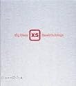 XS: Big Ideas, Small Buildings