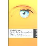 Natürliche Gesundheit für die Augen. Sehstörungen beheben, die Sehkraft verbessern. (Taschenbuch)