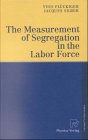 The Measurement of Segregation in the Labor Force