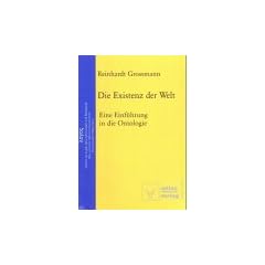 Die Existenz der Welt: Eine Einf�hrung in die Ontologie