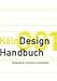 KölnDesign Handbuch 001. Wichtige Adressen, Informationen und Projektbeispiele
