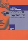 Lehrbuch Psychiatrie f&uuml;r Studium und Beruf - Ewald Rahn, Angela Mahnkopf, J&uuml;rgen Junglas