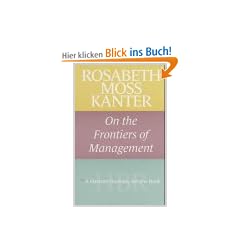 Rosabeth Moss Kanter on the Frontiers of Management