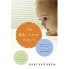 The Baby Name Wizard: A Magical Method for Finding the Perfect Name for Your Baby